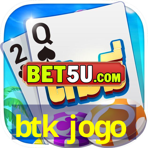 btk jogo